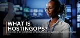What Is HostingOps? The Role of Hosting Operations in Web Infrastructure