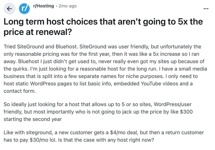 Screenshot of Reddit post of a user asking for hosting provider without huge renewal price increases Screenshot of Reddit post of a user asking for hosting provider without huge renewal price increases