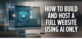 How to Build and Host a Full Website Using AI Only (No Manual Coding)