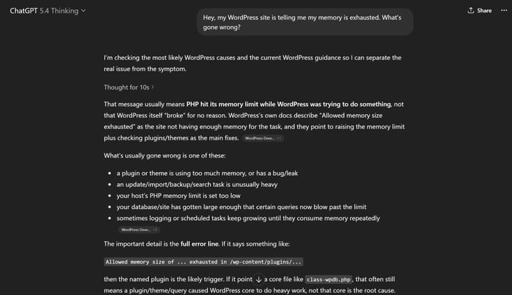 I told ChatGPT, Hey, my WordPress site is telling me my memory exhausted. What's gone wrong, and ChatGPT is giving likely errors: theme using memory, plugin, updates, PHP memory limit, etc. 