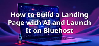 How to Build a Landing Page with AI and Launch It on Bluehost