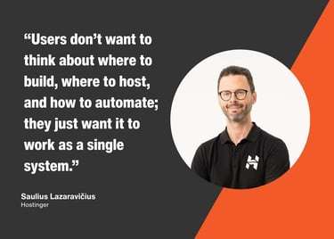 Quote graphic featuring Saulius LazaraviÄius of Hostinger stating that users want website building, hosting, and automation to work as a single seamless system.