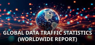 2026's Global Data Traffic Statistics (Worldwide Report)