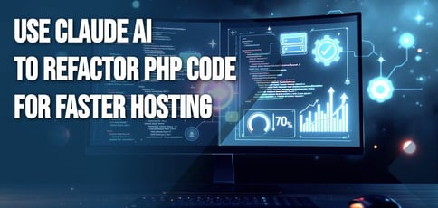 Use Claude Ai To Refactor Php Code For Faster Hosting