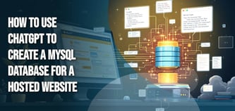 How to Use ChatGPT to Create a MySQL Database for a Hosted Website