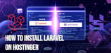 How to Install Laravel on Hostinger (Build a Web App)