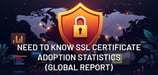 21 Need-to-Know SSL Certificate Adoption Statistics (2026 Report)