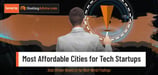 Most Affordable Cities for Tech Startups