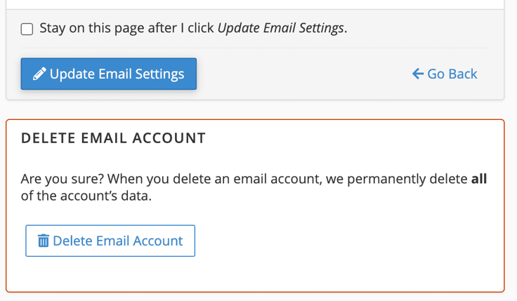 Bluehost cPanel email management page showing a blue Update Email Settings button and Go Back link above, and a Delete Email Account panel outlined in a red-orange warning border with bold permanent deletion warning text and a trash icon Delete Email Account button, with no annotation marks present. Bluehost cPanel email management page showing a blue Update Email Settings button and Go Back link above, and a Delete Email Account panel outlined in a red-orange warning border with bold permanent deletion warning text and a trash icon Delete Email Account button, with no annotation marks present.