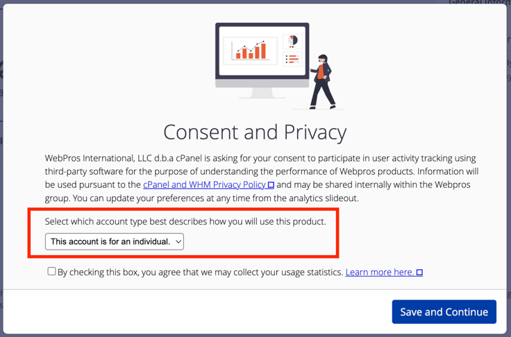 cPanel Consent and Privacy modal with an illustration of a woman gesturing at a monitor showing charts, usage tracking consent text, an unchecked statistics checkbox, a dark blue Save and Continue button, and a red annotation rectangle highlighting the account type section with a dropdown set to individual. cPanel Consent and Privacy modal with an illustration of a woman gesturing at a monitor showing charts, usage tracking consent text, an unchecked statistics checkbox, a dark blue Save and Continue button, and a red annotation rectangle highlighting the account type section with a dropdown set to individual.