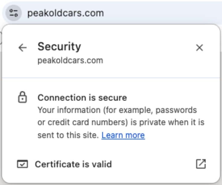Chrome browser site security popup for peakoldcars.com showing a padlock icon with the label Connection is secure and a note that information is private, followed by a checked Certificate is valid line with an external link icon, all on a white card overlay against a light gray background. Chrome browser site security popup for peakoldcars.com showing a padlock icon with the label Connection is secure and a note that information is private, followed by a checked Certificate is valid line with an external link icon, all on a white card overlay against a light gray background.