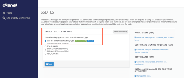 cPanel SSL/TLS Manager page showing the Default SSL/TLS Key Type section outlined in a red annotation rectangle, with the system default key type option selected and tagged with green Recommended and blue Current badges, current value listed as RSA 2048-bit, and four alternative key type radio options below including RSA 2048-bit, ECDSA P-384, ECDSA P-256, and RSA 4096-bit, with a blue Save button and a right sidebar showing links for Private Keys, Certificate Signing Requests, Certificates, and Install and Manage SSL sections. cPanel SSL/TLS Manager page showing the Default SSL/TLS Key Type section outlined in a red annotation rectangle, with the system default key type option selected and tagged with green Recommended and blue Current badges, current value listed as RSA 2048-bit, and four alternative key type radio options below including RSA 2048-bit, ECDSA P-384, ECDSA P-256, and RSA 4096-bit, with a blue Save button and a right sidebar showing links for Private Keys, Certificate Signing Requests, Certificates, and Install and Manage SSL sections.