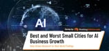 The Best and Worst Small Cities for AI Business Growth