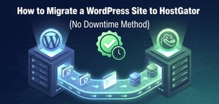 How to Migrate a WordPress Site to HostGator With No Downtime