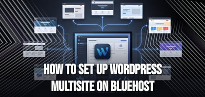 How to Set Up WordPress Multisite on Bluehost