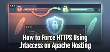 How to Force HTTPS Using .htaccess on Apache Hosting
