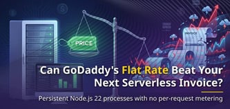 Can GoDaddy's Flat Rate Beat Your Next Serverless Invoice?