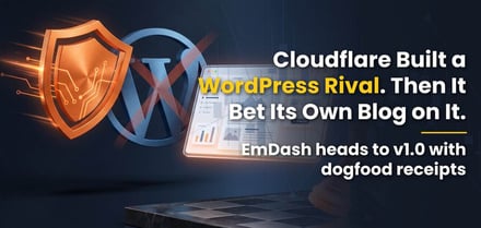 Cloudflare Built a WordPress Rival. Then It Bet Its Own Blog on It.