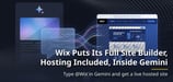 Wix Puts Its Full Site Builder, Hosting Included, Inside Gemini