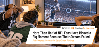 More Than Half of NFL Fans Have Missed a Big Moment Because Their Stream Failed