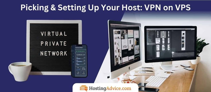 Picking & Setting Up Your Host: VPN on VPS Picking & Setting Up Your Host: VPN on VPS