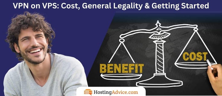 VPN on VPS: Cost, General Legality & Getting Started VPN on VPS: Cost, General Legality & Getting Started