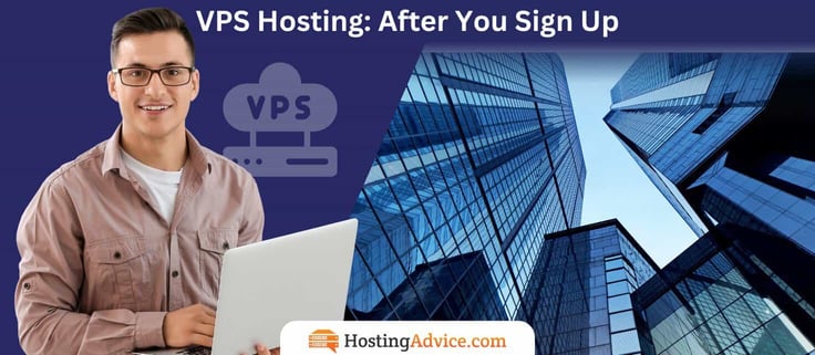 Infographic titled "VPS Hosting: After You Sign Up," showing a smiling man in glasses holding a laptop beside a VPS server icon, with a background photo looking up at tall glass office buildings.