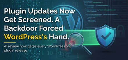 Plugin Updates Now Get Screened, and a Backdoor Exposed the Missing Piece