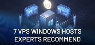 7 VPS Windows Hosts Experts Recommend (2026)