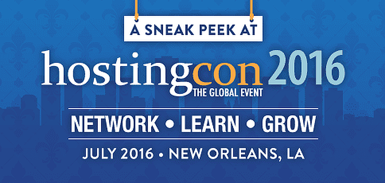 Sneak Peak at HostingCon Global 2016 — Network with Industry Insiders, Learn from Experts, and Grow Your Business Sneak Peak at HostingCon Global 2016 — Network with Industry Insiders, Learn from Experts, and Grow Your Business