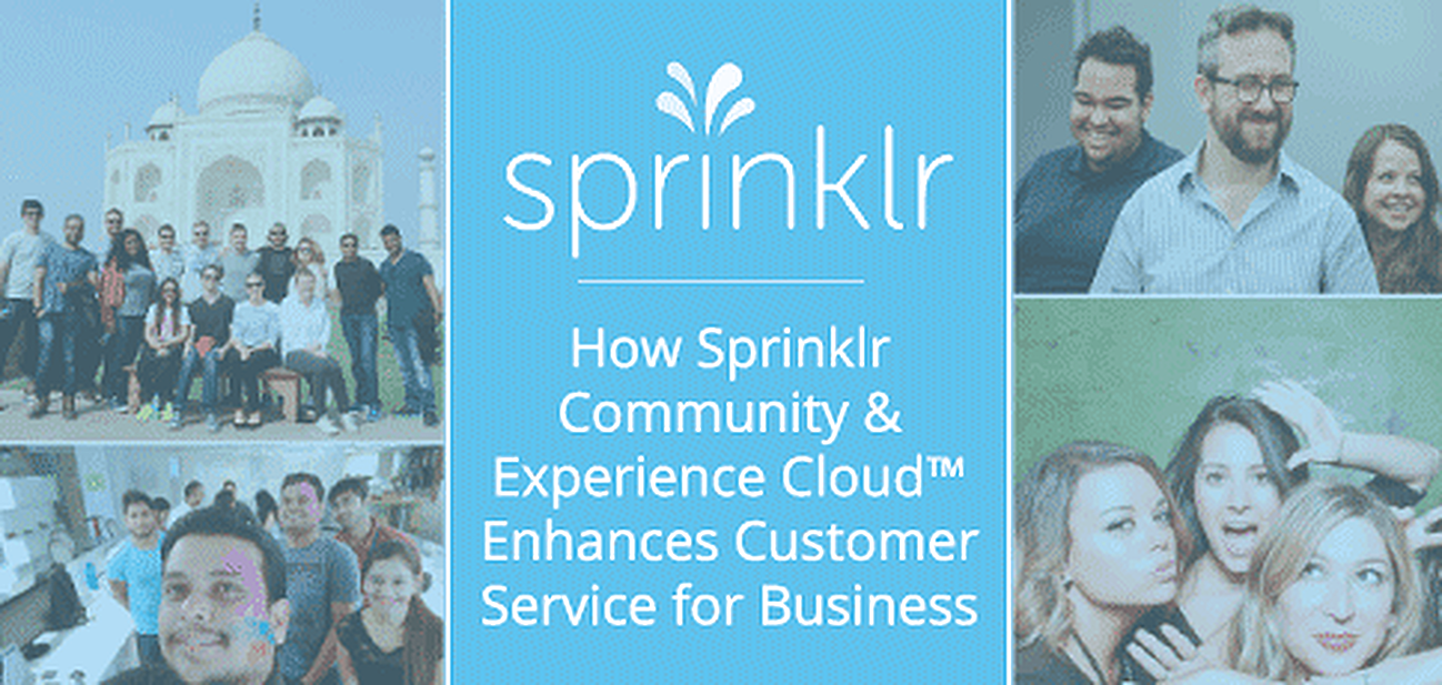 How Sprinklr Community and Experience Cloud™ are Enhancing Customer Service and Providing Actionable Feedback for Businesses How Sprinklr Community and Experience Cloud™ are Enhancing Customer Service and Providing Actionable Feedback for Businesses