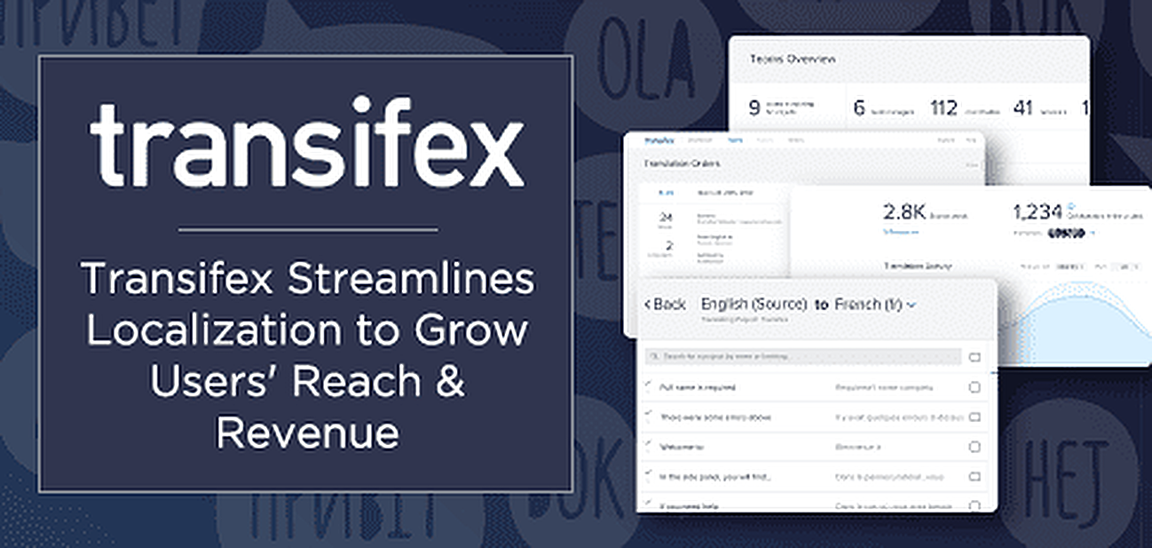 Transifex streamlines localization to grow users' reach and revenue Transifex streamlines localization to grow users' reach and revenue