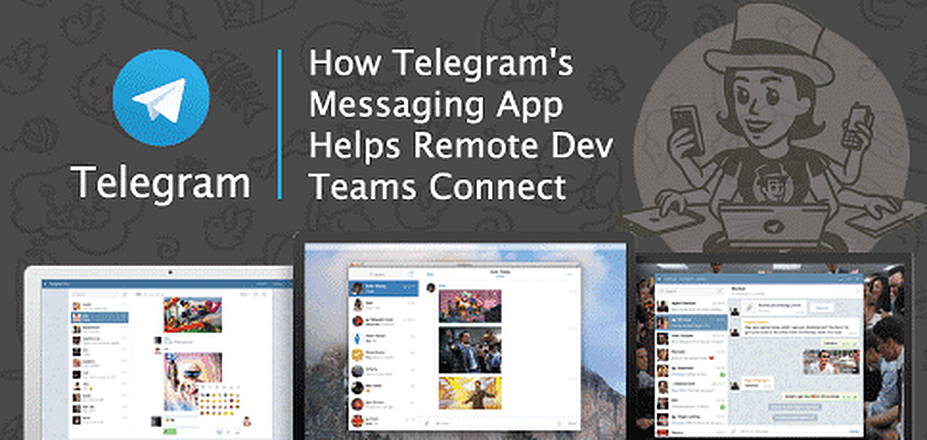 How Telegram's Messaging App Helps Remote Dev Teams Connect How Telegram's Messaging App Helps Remote Dev Teams Connect