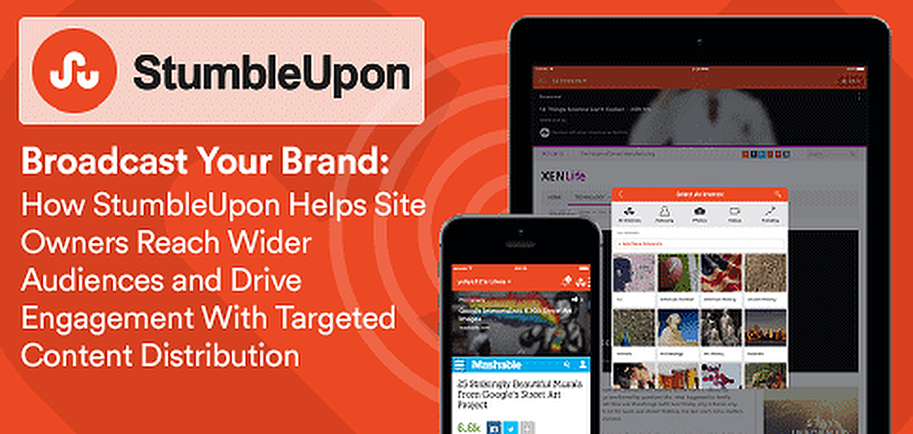 Broadcast Your Brand: How StumbleUpon Helps Site Owners Reach Wider Audiences and Drive Engagement With Targeted Content Distribution Broadcast Your Brand: How StumbleUpon Helps Site Owners Reach Wider Audiences and Drive Engagement With Targeted Content Distribution