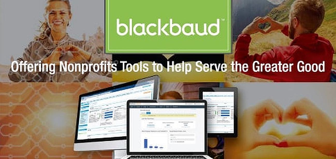 Blackbaud Meets Nonprofits at the Intersection of Technology and Philanthropy — Connecting Them with Software to Serve the Greater Good Blackbaud Meets Nonprofits at the Intersection of Technology and Philanthropy — Connecting Them with Software to Serve the Greater Good