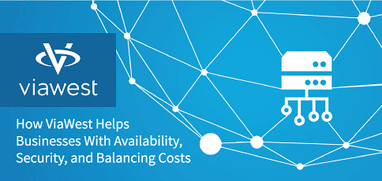 How ViaWest Helps Businesses Ensure High Availability, Manage Security, and Balance Costs With 30 Datacenters and Hybrid IT Services How ViaWest Helps Businesses Ensure High Availability, Manage Security, and Balance Costs With 30 Datacenters and Hybrid IT Services