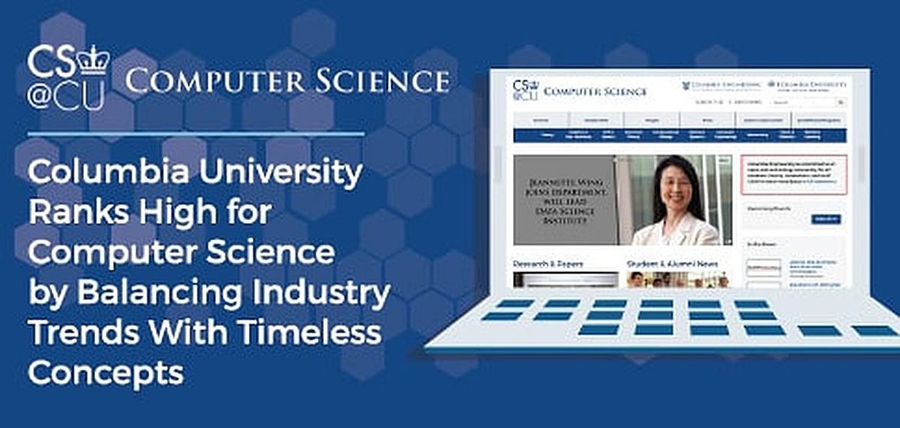 Columbia University Rans High For Computer Science by Balancing Industry Trends With Timeless Concepts Columbia University Rans High For Computer Science by Balancing Industry Trends With Timeless Concepts