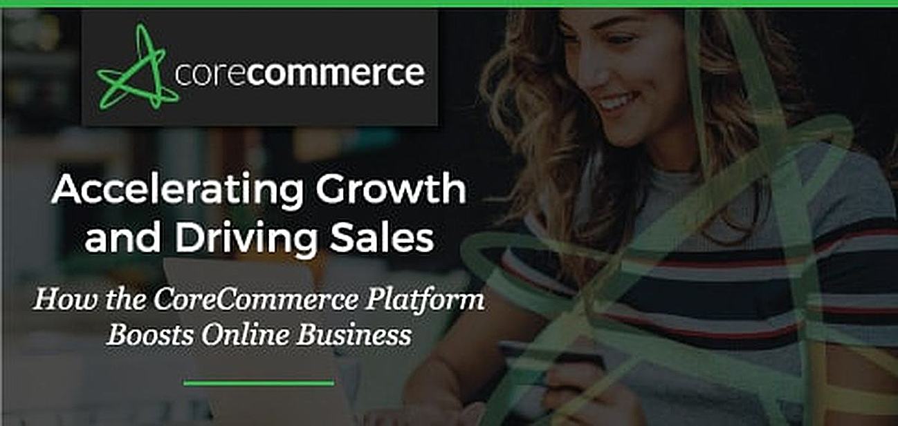 Accelerating Growth and Driving Sales With CoreCommerce: CEO Michael Thompson Shares How the Comprehensive Platform Helps Boost Business Accelerating Growth and Driving Sales With CoreCommerce: CEO Michael Thompson Shares How the Comprehensive Platform Helps Boost Business