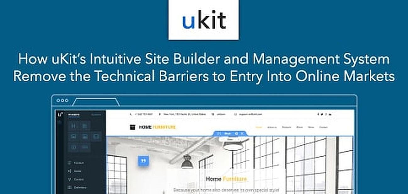 How uKit’s Intuitive Site Builder and Management System Remove the Technical Barriers to Entry Into Online Markets for SMBs How uKit’s Intuitive Site Builder and Management System Remove the Technical Barriers to Entry Into Online Markets for SMBs