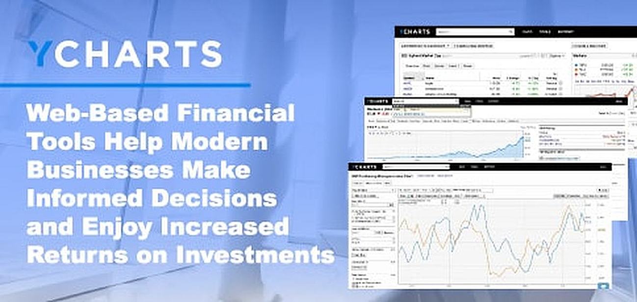 YCharts: Modern Financial Tools To Help Business Professionals Make Informed Decisions and Enjoy Increased Returns on Investments YCharts: Modern Financial Tools To Help Business Professionals Make Informed Decisions and Enjoy Increased Returns on Investments