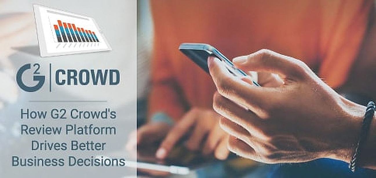 How G2 Crowd’s Review Platform Amplifies the Customer Voice to Empower Business Professionals to Make Data-Driven B2B Purchasing Decisions How G2 Crowd’s Review Platform Amplifies the Customer Voice to Empower Business Professionals to Make Data-Driven B2B Purchasing Decisions