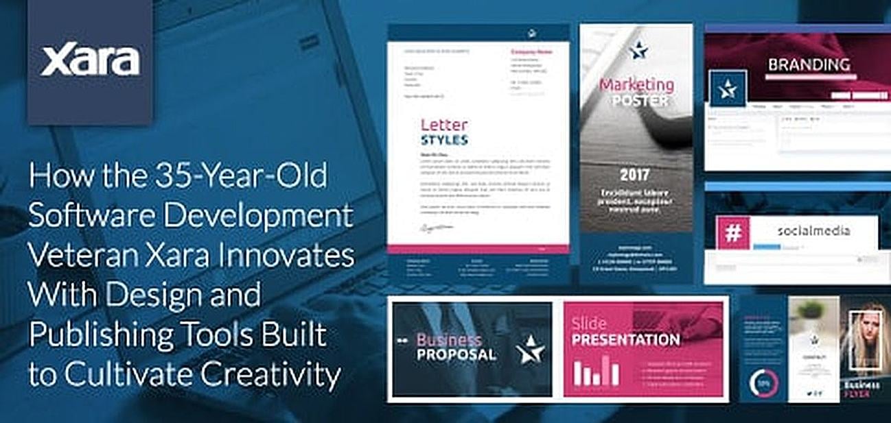 Xara: How the 35-Year-Old Software Development Veteran Continues to Innovate Web Design and Publishing With Tools Built to Cultivate Creativity Xara: How the 35-Year-Old Software Development Veteran Continues to Innovate Web Design and Publishing With Tools Built to Cultivate Creativity