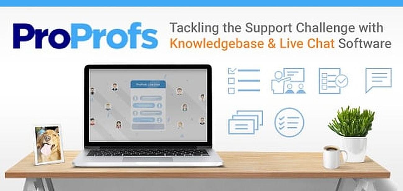 ProProfs Tackles the Support Challenge That Burdens So Many Business Owners, Including Hosts, with Knowledge Management & Live Chat Software ProProfs Tackles the Support Challenge That Burdens So Many Business Owners, Including Hosts, with Knowledge Management & Live Chat Software