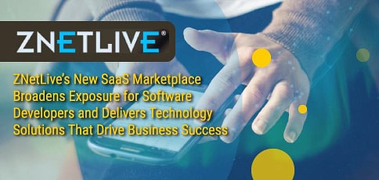 ZNetLive’s New SaaS Marketplace Broadens Exposure for Software Developers and Delivers Technology Solutions That Drive Business Success ZNetLive’s New SaaS Marketplace Broadens Exposure for Software Developers and Delivers Technology Solutions That Drive Business Success
