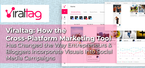 Viraltag: How the Cross-Platform Marketing Tool Has Changed the Way Entrepreneurs & Bloggers Incorporate Visuals Into Social Media Campaigns Viraltag: How the Cross-Platform Marketing Tool Has Changed the Way Entrepreneurs & Bloggers Incorporate Visuals Into Social Media Campaigns