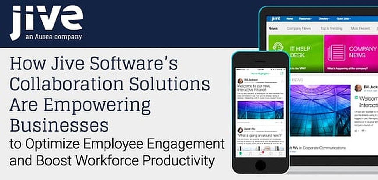 How Jive Software’s Collaboration Solutions Are Empowering Businesses to Optimize Employee Engagement and Boost Workforce Productivity How Jive Software’s Collaboration Solutions Are Empowering Businesses to Optimize Employee Engagement and Boost Workforce Productivity