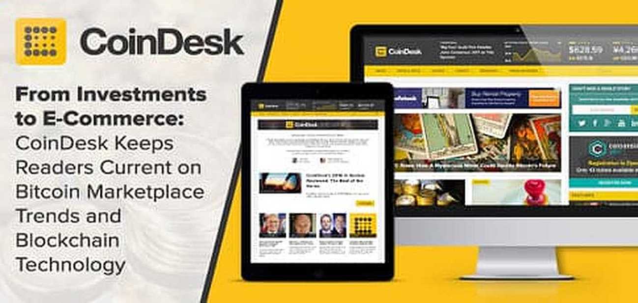 From Investments to E-Commerce: CoinDesk Keeps Readers Current on Bitcoin Marketplace Trends and Blockchain Technology From Investments to E-Commerce: CoinDesk Keeps Readers Current on Bitcoin Marketplace Trends and Blockchain Technology
