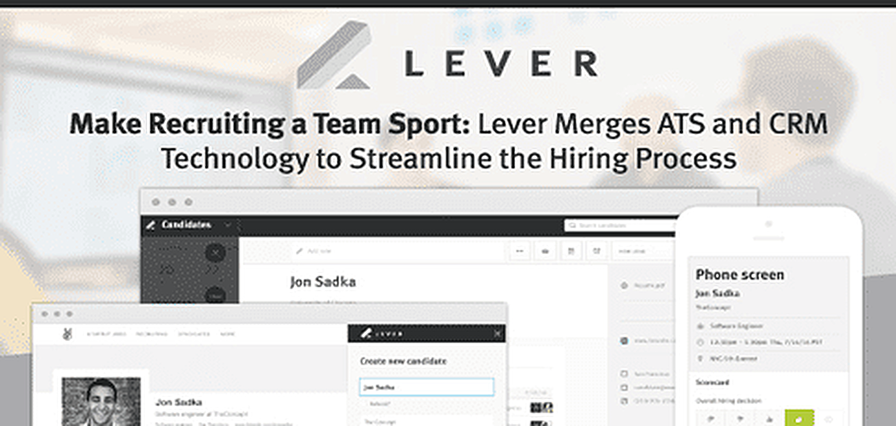 Make Recruiting a Team Sport: Lever Merges ATS and CRM Technology to Streamline the Hiring Process Make Recruiting a Team Sport: Lever Merges ATS and CRM Technology to Streamline the Hiring Process