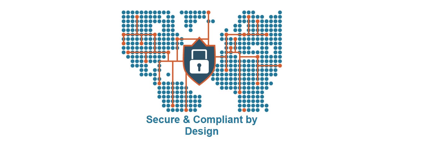 Secure and compliant by design Secure and compliant by design