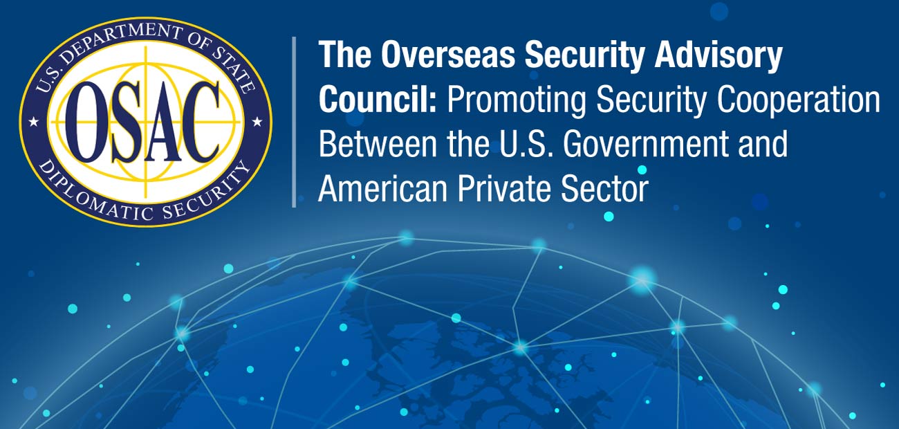 The Overseas Security Advisory Council Promoting Security Cooperation Between the U.S